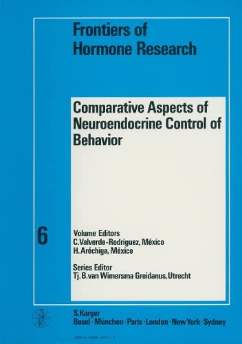 Comparative Aspects of Neuroendocrine Control of Behavior. International Symposium of Hormonal Co...