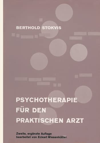 Psychotherapie Fur Den Praktischen Arzt (German Edition) (9783805510387) by Stokvis, B.