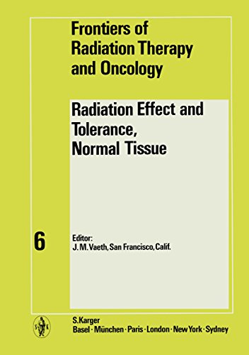 9783805512848: Radiation Effects and Tolerance, Normal Tissue: 6th Annual San Francisco Cancer Symposium, San Francisco, Calif., October 1970: Proceedings (Frontiers of Radiation Therapy and Oncology)