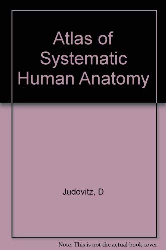 Atlas of Systematic Human Anatomy (9783805513685) by Gerhard Wolf-Heidegger