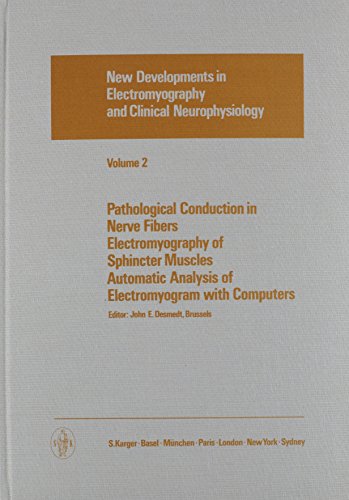 Beispielbild fr Pathological Conduction in Nerve Fibers, Electromyography of Sphincter Muscles, Automatic Analysis of Electromyogram With Computers (New Developments in Electromyography and Clinical Neurophysiology) zum Verkauf von CSG Onlinebuch GMBH