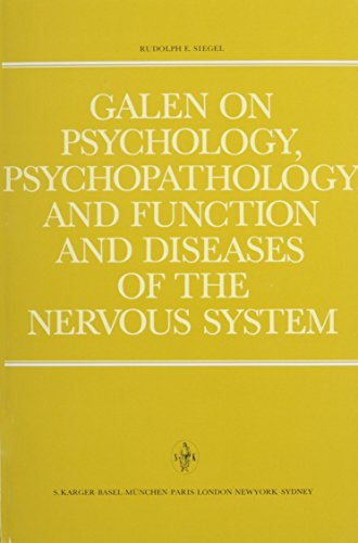

Galen on Psychology, Psychopathology, and Function and Diseases of the Nervous System: An Analysis of his Doctrines, Observations and Experiments