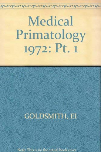 Stock image for Medical Primatology 1972: 3rd Conference on Experimental Medicine and Surgery in Primates, Lyon, June 1972: Part I: General Primatology, Reproduction . Genetics, Phylogenetics and Evolution (Volumes 1, 2, 3) for sale by Anybook.com