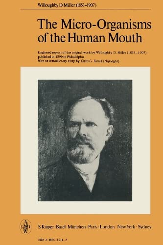 9783805516143: The Micro-Organism of the Human Mouth. The Local and General Diseases Which are Caused by Them: Unaltered reprint from the original work by Miller, ... introductory essay by G.K. Knig (Nijmegen)
