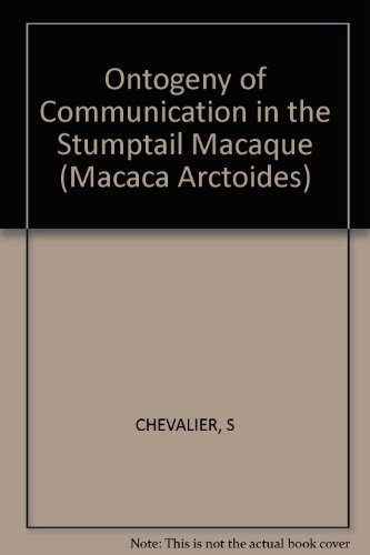9783805516471: The Ontogeny of Communication in the Stumptail Macaque (Macaca arctoides): 2 (Contributions to Primatology)