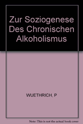 9783805516952: Zur Soziogenese des chronischen Alkoholismus: 10 (Sozialmedizinische und pdagogische Jugendkunde)