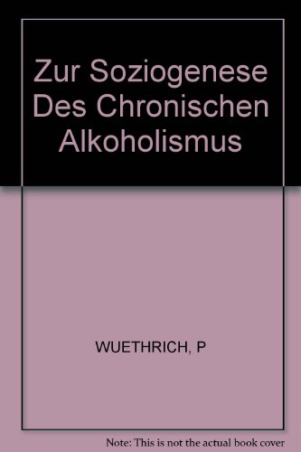 9783805516952: Zur Soziogenese Des Chronischen Alkoholismus (German Edition)