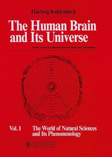 Beispielbild fr The Human Brain and Its Universe: The World of Natural Sciences and its Phenomenology, Vol. 1 zum Verkauf von Books From California