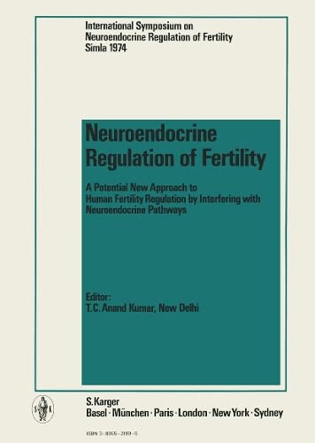 Beispielbild fr Neuroendocrine regulation of fertility, A potential new approach to human fertility regulation by infering with neuroendocrine pathways - proceedings of the Internat. Symposium on Neuroendocrine Regulation of Fertility, Simla, October 28 - 31, 1974. zum Verkauf von Bernhard Kiewel Rare Books