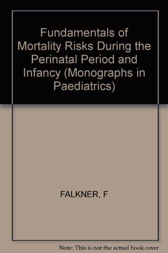 Beispielbild fr Falkner Mon In Paed " Fund Of ?mortality?risksduri Ng Perinatal Period & Infancy(pronly): 9 (Monographs in Paediatrics) zum Verkauf von WorldofBooks