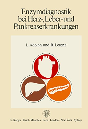 Enzymdiagnostik bei Herz-, Leber- und Pankreaserkrankungen. - Adolph, Leo und Rita Lorenz