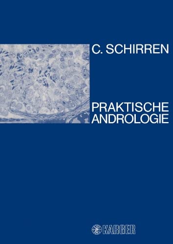 9783805534741: Praktische Andrologie: Diagnostik - Klinische Untersuchung - Morphologie der Spermatozoen - Biochemie des Spermoplasmas Hodenhistologie - Therapie