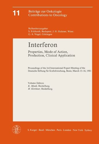 Imagen de archivo de Interferon: Properties, Mode of Action, Production, Clinical Application: Proceedings of the 3rd International Expert Meeting of the Deutsche Stiftung fur Krebsforschung, Bonn, March 13-16, 1981 [Contributions to Oncology, Volume 11] a la venta por Tiber Books