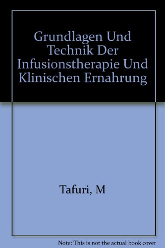 HANDBUCH DER INFUSIONSTHERAPIE UND KLINISCHEN ERNÄHRUNG ; 2: Grundlagen und Technik der Infusions...