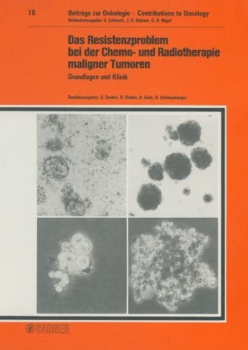 Das Resistenzproblem bei der Chemo- und Radiotherapie maligner Tumoren. Grundlagen und Klinik.