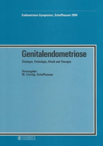 9783805539845: Genitalendometriose: tiologie, Pathologie, Klinik und Therapie.. Endometriose-Symposium, Schaffhausen, Januar 1984