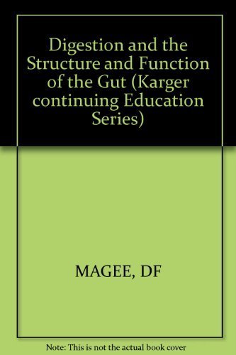 Digestion and the Structure and Function of the Gut (Karger Continuing Education Series) (9783805542043) by Magee, D. F.; Dalley, Arthur F.