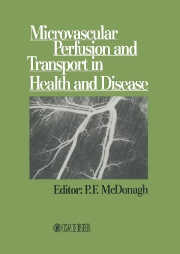 Microvascular Perfusion and Transport in Health and Disease