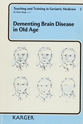 Stock image for Dementing Brain Disease in Old Age (Teaching and Training in Geriatric Medicine, Vol 3) for sale by K & L KICKIN'  BOOKS