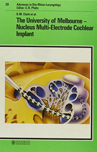 9783805545754: The University of Melbourne-Nucleus Multi-Electrode Cochlear Implant (ADVANCES IN OTO-RHINO-LARYNGOLOGY)