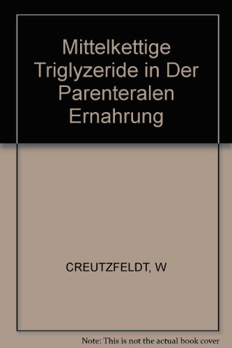 Beispielbild fr Mittelkettige Triglyzeride in Der Parenteralen Ernhrung. Symposium Gttingen, 27. - 28. Juni 1986. Beitrge zu Infusionstherapie und klinische Ernhrung Bd. 20 zum Verkauf von Versandantiquariat BUCHvk