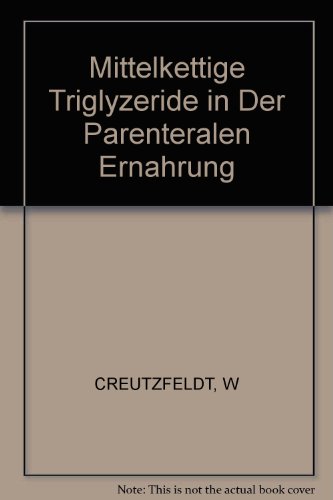 Mittelkettige Triglyzeride in der parenteralen Ernährung : Bedeutung mittelkettiger Triglyzeride ...