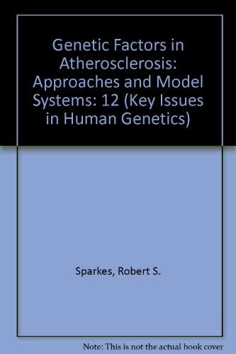 Imagen de archivo de Genetic Factors in Atherosclerosis: Approaches and Model Systems (Key Issues in Human Genetics, Volume 12) a la venta por Zubal-Books, Since 1961