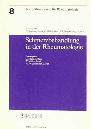 Schmerzbehandlung in der Rheumatologie. Fortbildungskurse für Rheumatologie; Bd. 8.