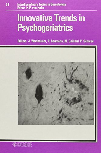 Stock image for Interdisciplinary Topics in Gerontology / Innovative Trends in Psychogeriatrics: International Symposium of Psychogeriatrics, Lausanne, April 1988. for sale by medimops