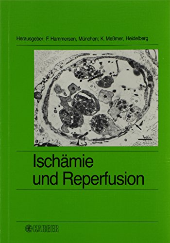 Ischämie und Reperfusion Berichte des 7. Bodensee-Symposiums über Mikrozirkulation, Konstanz, Bod...