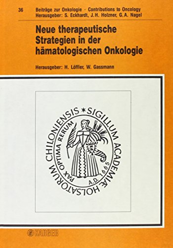 Neue Therapeutische Strategien in Der Hamatologischen Onkologie (Contributions to Oncology) (9783805550468) by Loffler, H.