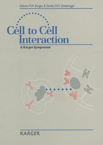 Cell to Cell Interaction - International symposium, Basel, September 13 - 15, 1990. Karger Symposium - Burger, Max M., Bernard Sordat und Rolf M. Zinkernagel