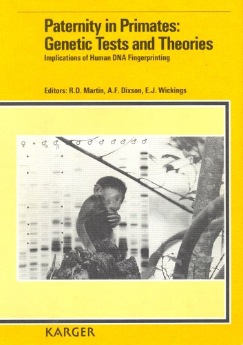 Stock image for Paternity in Primates: Genetic Tests and Theories: Implications of Human DNA Fingerprinting. 2nd Schultz-Biegert Symposium, Kartause Ittingen, Switzerland, September 1991. Martin, Robert D for sale by online-buch-de