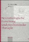 Stock image for Neurobiologische Forschung und psychiatrische Therapie for sale by medimops