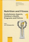 9783805564526: Nutrition and Fitness: Evolutionary Aspects, Children's Health, Programs and Policies : 3rd International Conference on Nutrition and Fitness, Athens, ... 1996 (World Review of Nutrition & Dietetics)