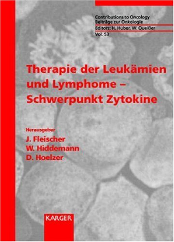 Beispielbild fr Beitrge zur Onkologie / Contributions to Oncology / Therapie der Leukmien und Lymphome - Schwerpunkt Zytokine Beitraege Zur Oncologie, Contributions T Series, 53) (Englisch) [Gebundene Ausgabe] von Jrgen Fleischer (Herausgeber), Wolfgang Hiddemann (Herausgeber), Dieter Hoelzer (Herausgeber), S Eckhardt (Herausgeber), J H Holzner (Herausgeber), G A Nagel (Herausgeber) zum Verkauf von BUCHSERVICE / ANTIQUARIAT Lars Lutzer