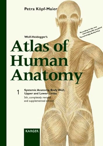 9783805568524: Wolf-Heidegger's Atlas of Human Anatomy: Vol. 1: Systemic Anatomy, Body Wall, Upper and Lower Limbs English nomenclature by English, A.W. (Atlanta, Ga.)