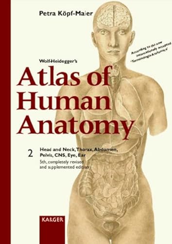 9783805568531: Wolf-Heidegger's Atlas of Human Anatomy: Head and Neck, Thorax, Abdomen, Pelvis, Cns, Eye, Ear