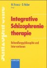 9783805569361: Integrative Schizophrenietherapie (German Edition)