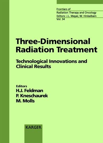 Stock image for Three-Dimensional Radiation Treatment: Technological Innovations and Clinical Results. Symposium on 3-D Radiation Treatment, Munich, March 1999. . and Clinical Results, Munich, March 1999 for sale by medimops