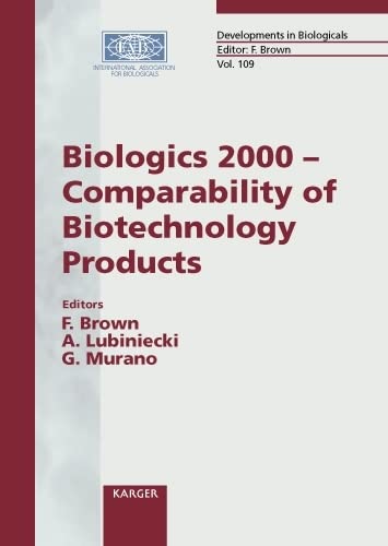 Stock image for Biologics 2000: Comparability of Biotechnology Products: Hyatt Washington Hotel, Washington, DC, U.S.A., June 4-7, 2000 [Developments in Biologicals, Volume 109] for sale by Tiber Books