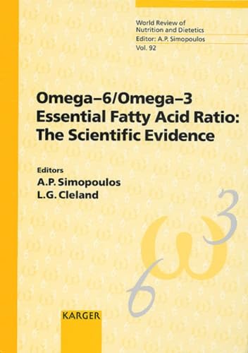 9783805576406: Omega-6/Omega-3 Essential Fatty Acid Ratio: The Scientific Evidence (World Review of Nutrition and Dietetics) (World Review of Nutrition & Dietetics)