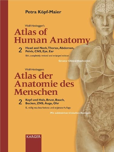 Wolf-Heidegger's Atlas of Human Anatomy /Wolf-Heideggers Atlas der Anatomie des Menschen. Latin nomenclature. Vol. 2: Head and Neck, Thorax, Abdomen, Pelvis, CNS, Eye, Ear. Volume 2 / Band 2 Atlas der Ausgabe Deutsch / Englisch: BD 2 [Englisch] [Gebundene Ausgabe] Petra Köpf-Maier (Herausgeber), Wolf-Heidegger (Autor) - Petra Köpf-Maier (Herausgeber), Wolf-Heidegger (Autor)