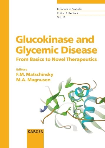 9783805577441: Glucokinase And Glycemic Disease: From Basics to Novel Therapeutics (Frontiers in Diabetes)