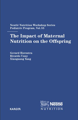 9783805577809: Impact of Maternal Nutrition on the Offspring, The: 55th Nestle Nutrition Workshop, Pediatric Program, Beijing, April 2004 (Nestle Nutrition Workshop Series, Pediatric Program)