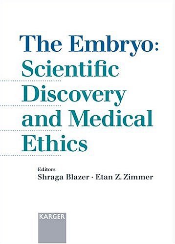 Embryo, Scientific Discovery and Medical Ethics, The