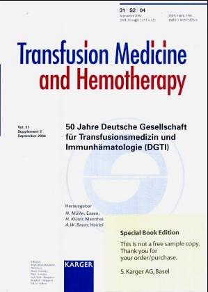 Deutsche Gesellschaft Fur Transfusionsmedizin Und Immunhamatologie, 50 Jahre (German Edition) (9783805578288) by Muller, N.; Kluter, H.; Bauer, Andreas W.