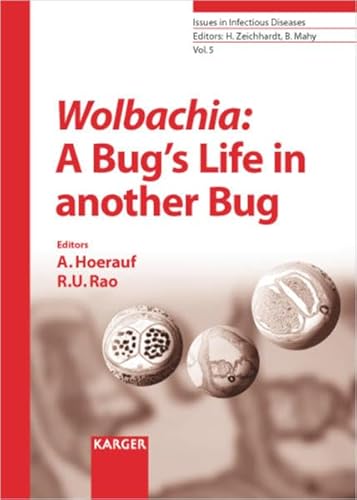 9783805581806: Wolbachia: A Bug's Life in Another Bug (Issues in Infectious Diseases)