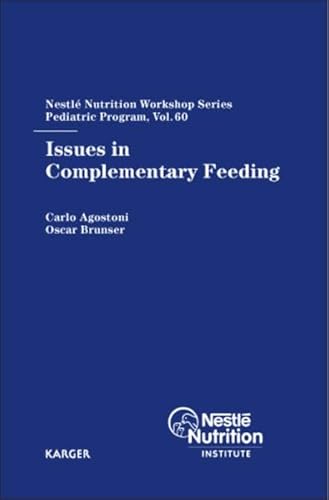 9783805582834: Issues in Complementary Feeding: 60th Nestle Nutrition Workshop, Pediatric Program, Manaus, October 2006 (Nestle Nutrition Workshop Series)