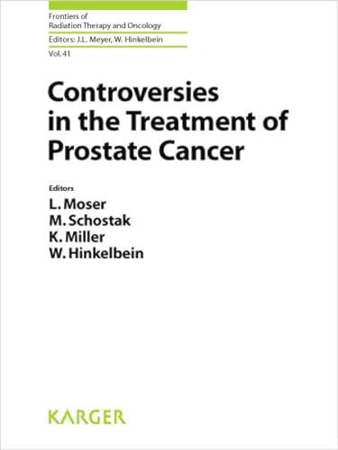 9783805585248: Controversies in the Treatment of Prostate Cancer: 10th International Symposium on Special Aspects of Radiotherapy, Berlin, September 2006: ... (Frontiers of Radiation Therapy & Oncology)